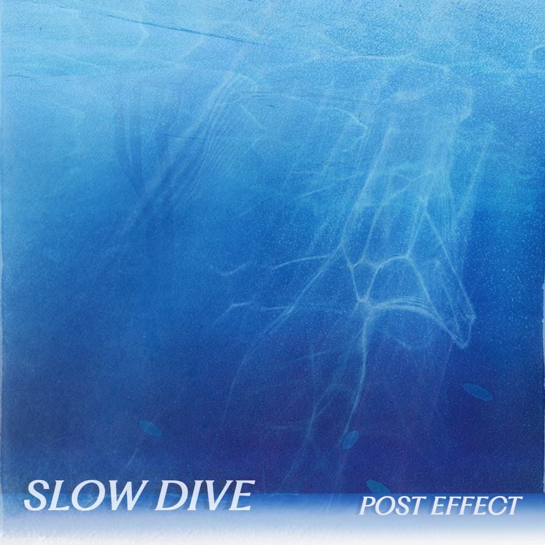 Post Effect — Slow Dive